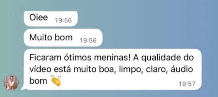 Print de conversa elogiando a qualidade do vídeo entregue